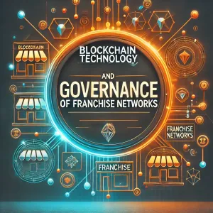 Blockchain Technology and Governance of Franchise Networks